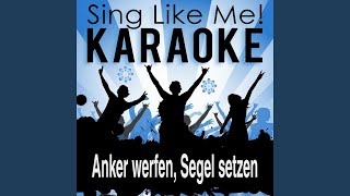 Anker werfen, Segel setzen (Karaoke Version) (Originally Performed By Stefan Gwildis)