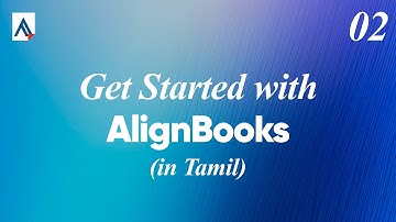 Getting Started with AlignBooks | Complete Overview | Training Video 02(In Tamil)