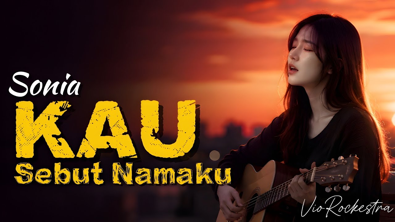 KAU SEBUT NAMAKU (SONIA) | Cover Slow Rock Terbaru 2026 | VioRockestra