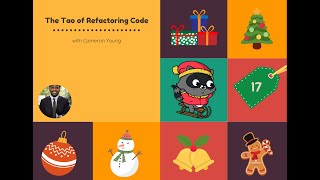 Day 17: The Tao Of Refactoring with Cameron Young