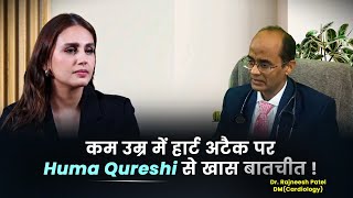 कम उम्र में हार्ट अटैक पर Huma Qureshi से खास बातचीत | Dr. Rajneesh Patel (Cardiology)