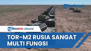 Kehebatan Sistem Rudal Pertahanan Udara TOR-M2 Rusia, Mampu Hancurkan Pesawat Musuh Jarak 12 Km