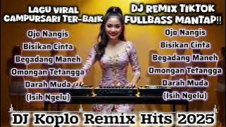 🔥DJ Campursari Koplo Remix 2025 Terbaru – 🎶Full Bass Viral TikTok dan Lagu Jawa Remix Paling Hits‼️