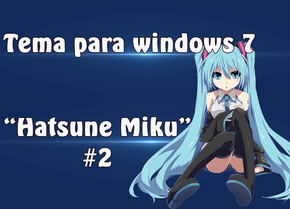 Hatsune Miku Windows 7 Theme