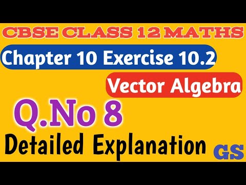 Video Chapter 10 - Exercise 10.2 (Q.No 8) - Vector Algebra -... - youtube