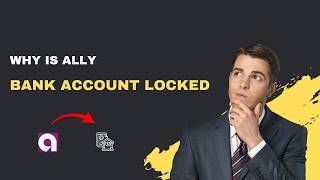 Why Is My Ally Bank Account Locked? Common Reasons & Fixes [2026]