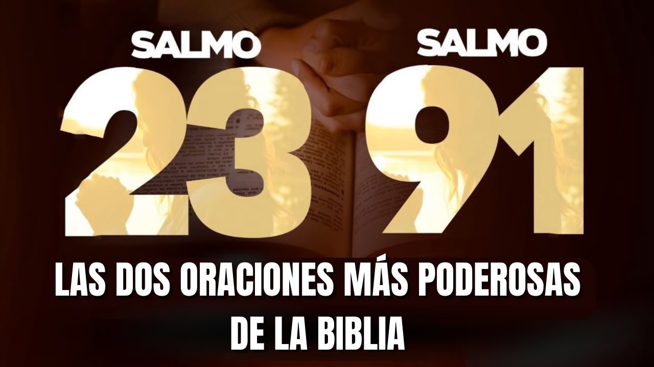 SALMO 91 Y SALMO 23 LAS 2 ORACIONES MÁS PODEROSAS DE PROTECCIÓN DE LA ...