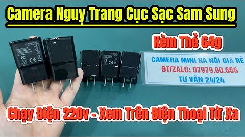 Camera Nguỵ Trang Cục Sạc Sam Sung Wifi Full4k, Hướng Dẫn Chi Tiết Cách Sử Dụng Camera Từ A Đến Z
