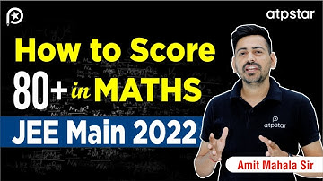 How to Score 80+ in Maths | Most Important Chapters | JEE Mains 2022 | ATP STAR Kota