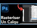 Comment rasteriser dans Photoshop