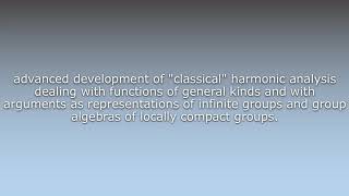 What does Abstract harmonic analysis mean?