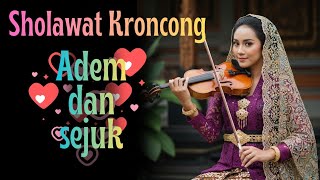 KERONCONG BERSHOLAWAT SAMPAI KIAMAT❤️ MUSIK KERONCONG BIKIN ADEM DAN SEJUK