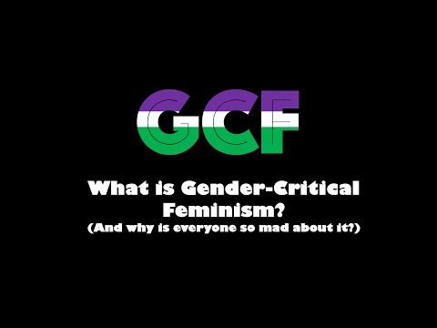 What is Gender Critical Feminism? (And why is everyone so mad about it?)