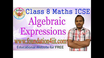 Class 8 Maths ICSE || Algebraic Expressions || Complete Lesson ||