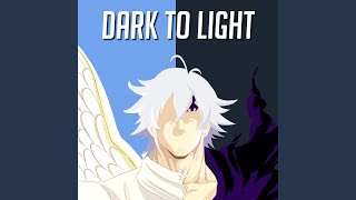 Dark to Light (Estarossa to Mael) [Seven Deadly Sins Rap] (feat. Mattias Lorefice & Blinding Sunrise) - None Like Joshua, Tyler Clark