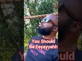 You Should Be Eeyayyahh Eeyayyahh Dayodman Motivation Positivity You Should Be Eeyayyahh Eeyayyahh Dayodman Motivation Positivity