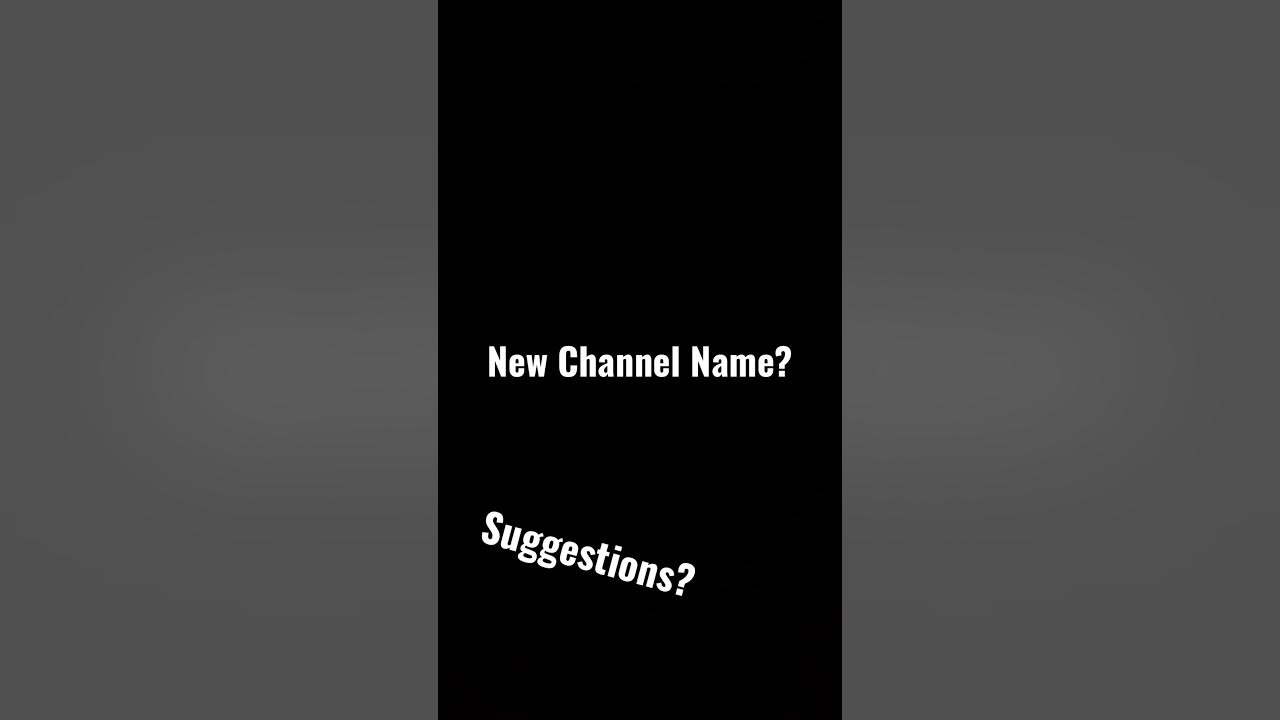 New Channel Name? shorts YouTube