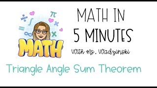 Math in 5 Minutes: Triangle Angle Sum Theorem