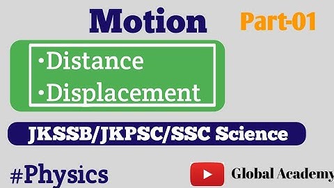 Distance And Displacement|Part 1|Motion|Physics|JKSSB JKPSC SSC