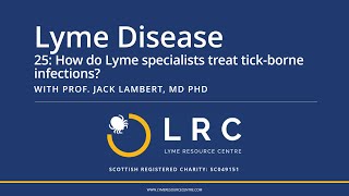 Lyme Disease - Small Bites for GPs 25: How do Lyme specialists treat tick-borne infections