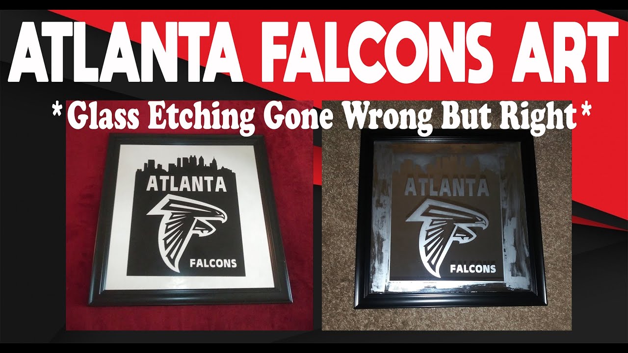 Atlanta Falcons Art When Glass Etching Goes Wrong But Still Turns Out