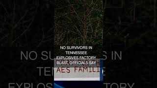 No survivors in Tennessee explosives factory blast officials say