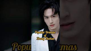 Popular Dramas of Zhang Zhehan || #shorts #viral #cdrama #kdrama