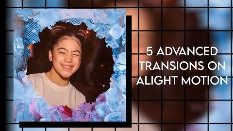 Alight Motion Tutorial #2: 5 Advanced Transitions | After Effects (AE) Inspired