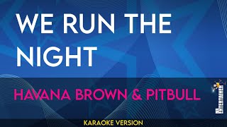 We Run The Night  Havana Brown & Pitbull (KARAOKE)