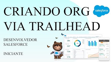 Desenvolvedor Iniciante - Salesforce | Criando ORG de Sandbox via Trailhead