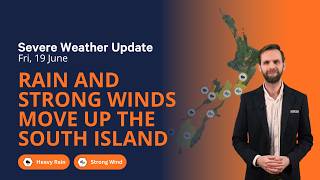 Heavy rain and Strong Winds sweep up the South Island - NZ Severe Weather update - Fri 19 Jun 2026