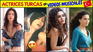 Actrices Turcas en VIDEOS MUSICALES  😵💖🇹🇷