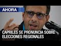 Pronunciamiento de Henrique Capriles sobre el 21N - #23Nov - Ahora