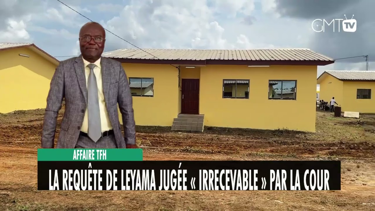 [#Reportage] Affaire TFH : la requête de Leyama irrecevable devant la Cour constitutionnelle