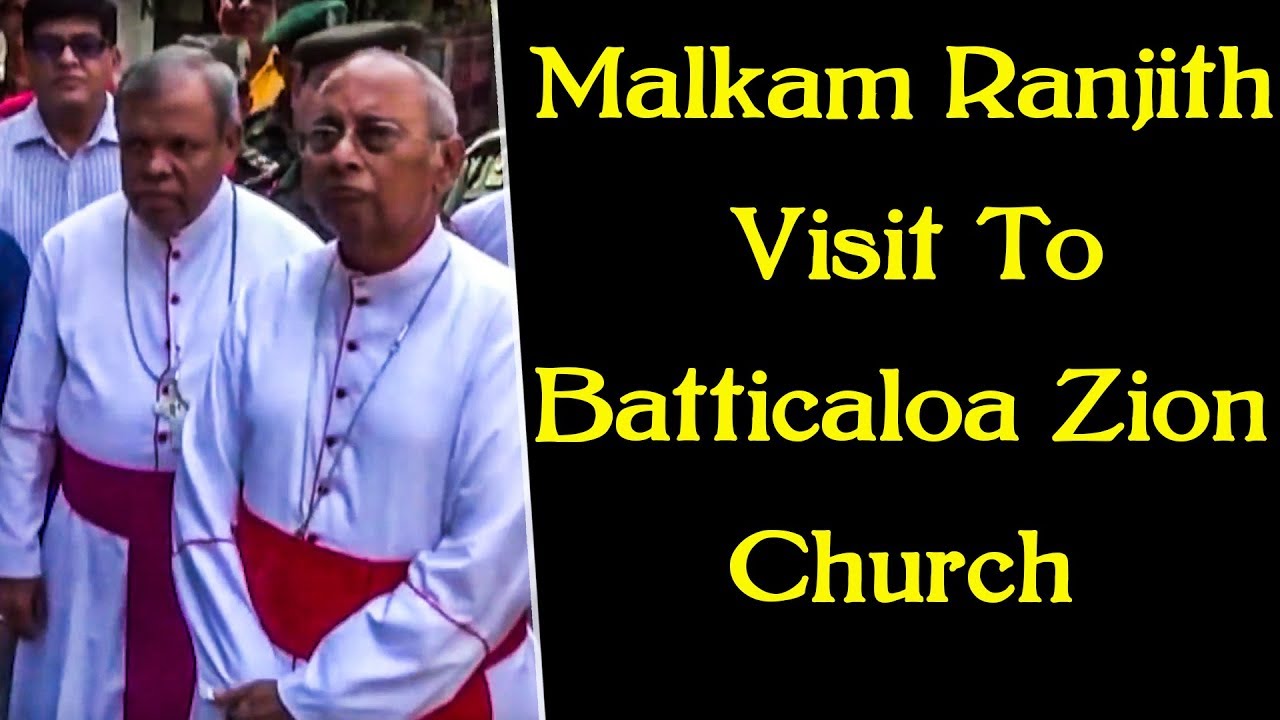 Gagana: Malkam Ranjith Cardinal Visit To Batticaloa Zion Church | Sri ...