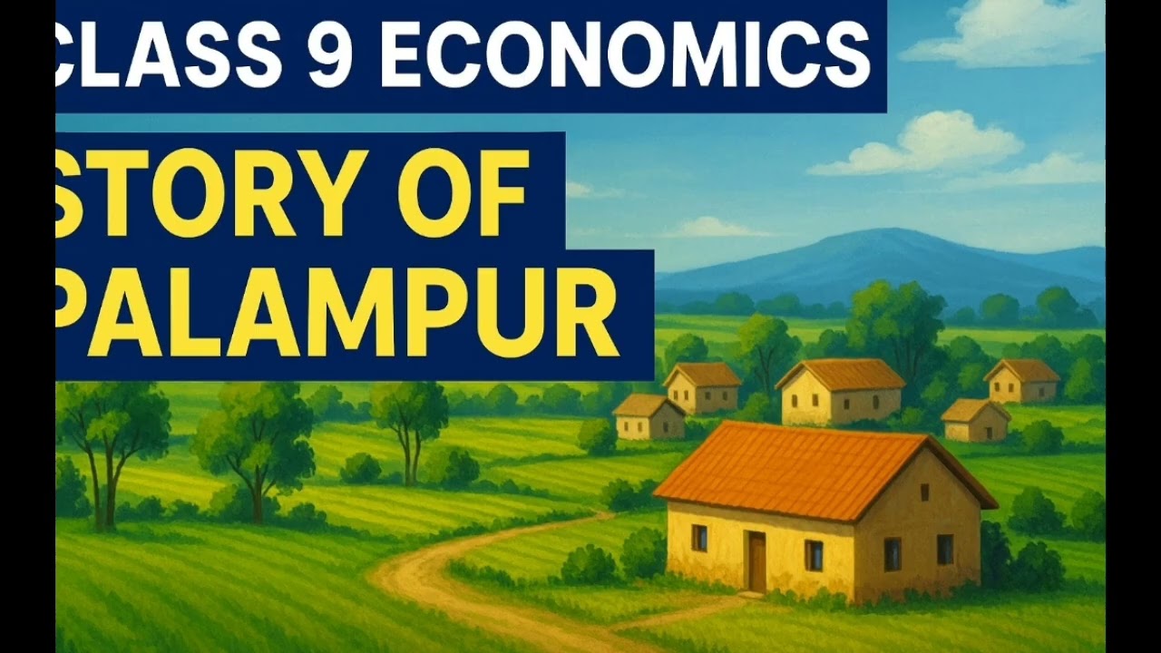 Story of Palampur Class 9 CBSE Economics Chapter Explained | Farming, Economy & More | SSC, UPSC