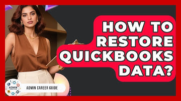 How To Restore QuickBooks Data? - Admin Career Guide