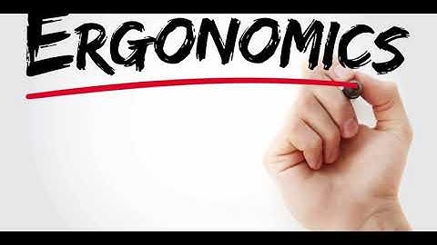 What is ergonomics?