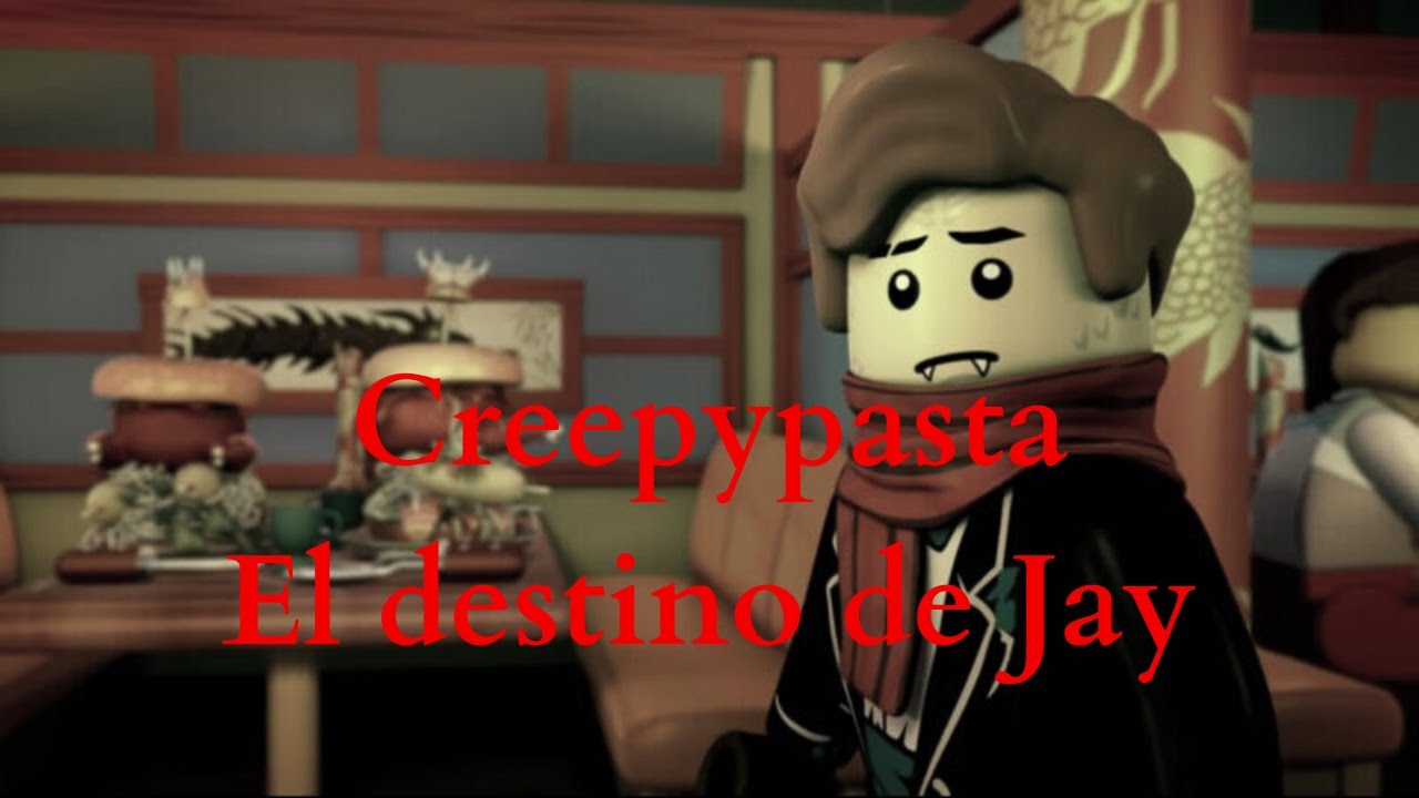 Creepypasta Ninjago El destino de Jay