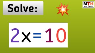 Solve 2x=10 | Solve a Linear Equation 2x=10