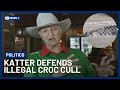 'Put Me In Jail': Bob Katter Defends Illegal Crocodile Culling | 10 News+