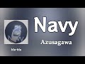 Navy - Azsagawa (romaji) Lyrics 