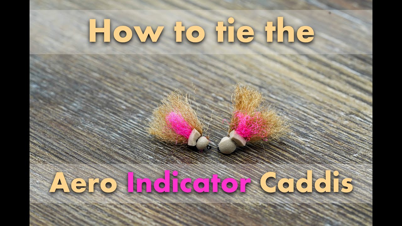 Учебное пособие по вязанию мушки Aero Indicator Caddis Fly.
