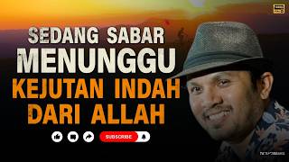 Ya Allah Sampai Kapan Aku Sabar — Kajian Ustadz Hanan Attaki #HananAttaki
