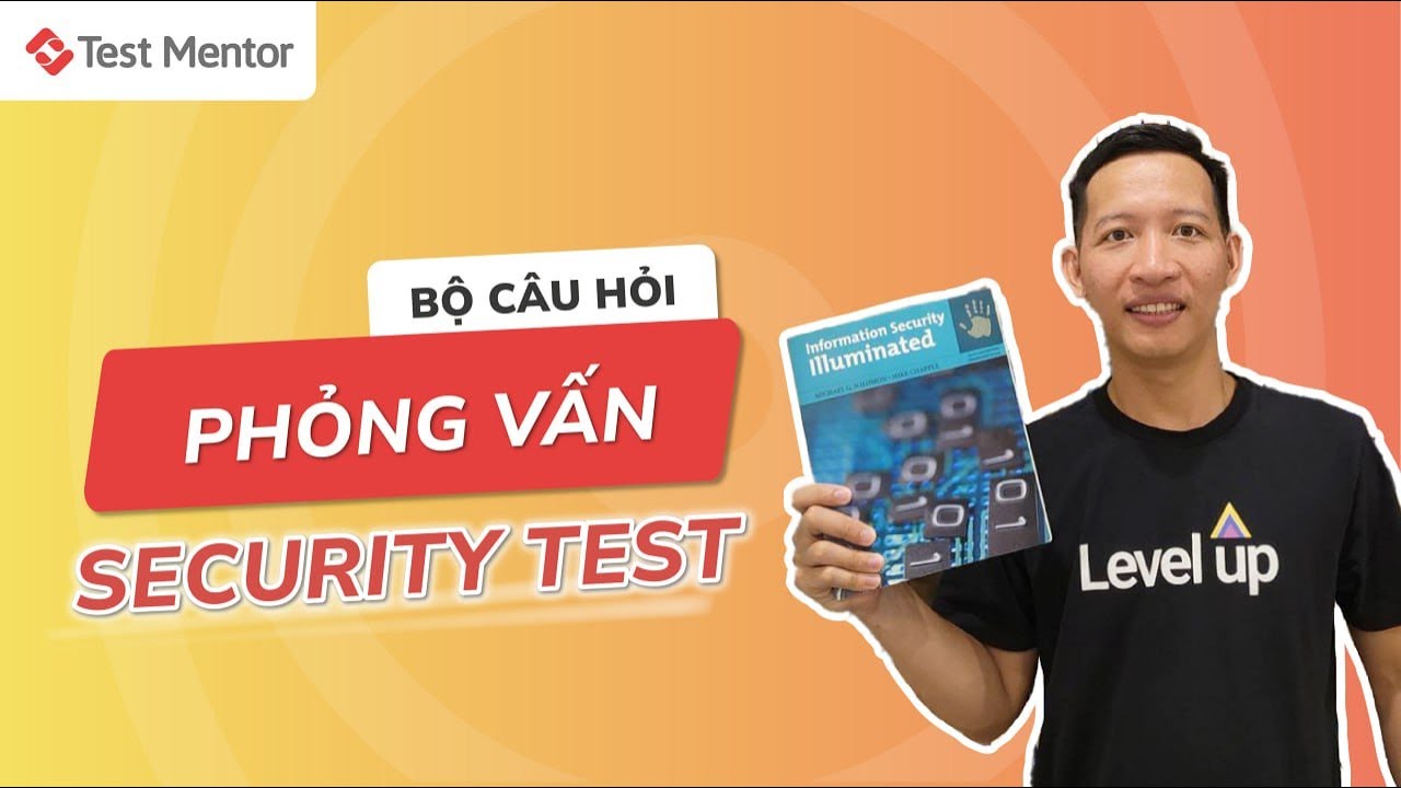 Bộ câu hỏi phỏng vấn Security Testing thường gặp | Test Mentor