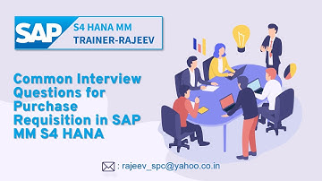 Common Interview Questions for Purchase Requisition in SAP MM S4 HANA System