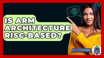 Is ARM Architecture RISC-Based? - Next LVL Programming