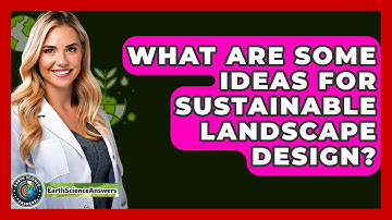 What Are Some Ideas For Sustainable Landscape Design? - Earth Science Answers