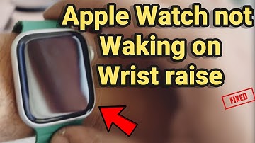 Apple Watch is not waking on wrist raise : Fix