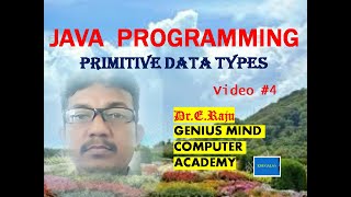 4 Primitive Data Types in Java by Dr.E.Raju Profile